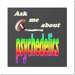 Ask me about psychedelics Posters and Art